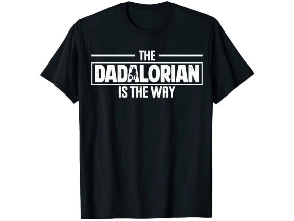 Dadalorian Is The Way: Celebrate Dad with Premium Design