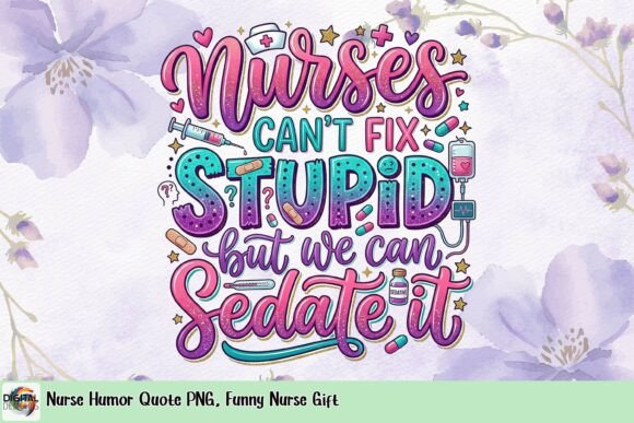 Nurse Humor Quote PNG: Funny Nurse Gift Design