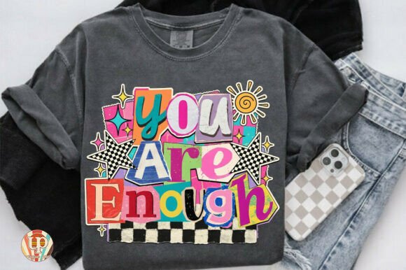You Are Enough PNG: A Mental Health Shirt Design for Positive Impact
